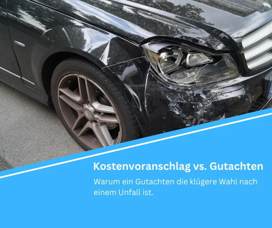 Kfz Gutachten vs. Kostenvoranschlag: Warum ein Gutachten die klügere Wahl ist